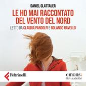Libraccio Le ho mai raccontato del vento del Nord (Edizione 2020) (audiolibro)