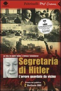 Segretaria di Hitler. L'orrore guardato da vicino. DVD. Con libro - André Heller, Othmar Schmiderer - Libro Feltrinelli 2005, Real cinema | Libraccio.it