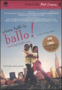 Siamo tutti in ballo. DVD. Con libro - Marilyn Agrelo - Libro Feltrinelli 2006, Real cinema | Libraccio.it