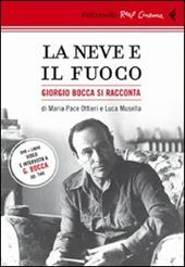 La neve e il fuoco. Ritratto di Giorgio Bocca. DVD. Con libro