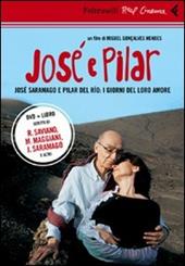 José e Pilar. José Saramago e Pilar del Rio: i giorni del loro amore. DVD. Con libro