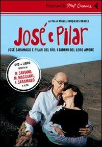 José e Pilar. José Saramago e Pilar del Rio: i giorni del loro amore. DVD. Con libro - Miguel Gonçalves Mendes - Libro Feltrinelli 2011, Real cinema | Libraccio.it