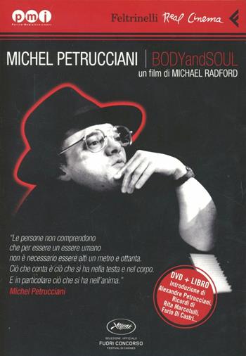 Michel Petrucciani. Body & soul. DVD. Con libro - Michael Radford - Libro Feltrinelli 2012, Real cinema | Libraccio.it