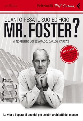 Quanto pesa il suo edificio, Mr. Foster? DVD. Con libro - Norberto López Amado, Carlos Carcas - Libro Feltrinelli 2013, Real cinema | Libraccio.it