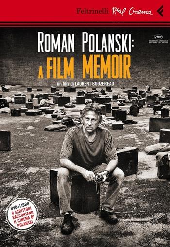 Roman Polanski: a film memoir. DVD. Con libro - Laurent Bouzereau - Libro Feltrinelli 2013, Real cinema | Libraccio.it