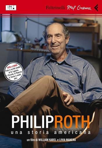 Philip Roth. Una storia americana. DVD. Con libro - William Karel, Livia Manera - Libro Feltrinelli 2013, Real cinema | Libraccio.it