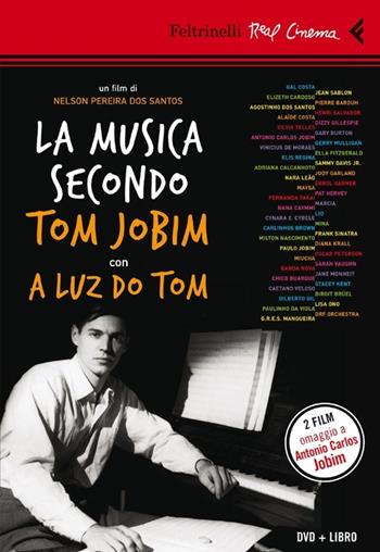 La musica secondo Tom Jobim-A luz do Tom. DVD. Con libro - Nelson Pereira Dos Santos, Dora Jobim - Libro Feltrinelli 2013, Real cinema | Libraccio.it