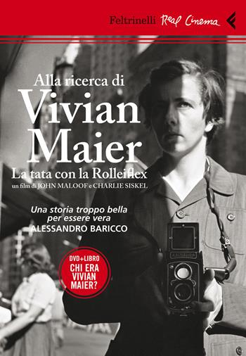 Alla ricerca di Vivian Maier. La tata con la Rolleiflex. DVD. Con libro - John Maloof, Charlie Siskel - Libro Feltrinelli 2014, Real cinema | Libraccio.it