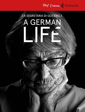 A german life. La segretaria di Goebbels. DVD. Con libro  - Libro Feltrinelli 2018, Real cinema | Libraccio.it