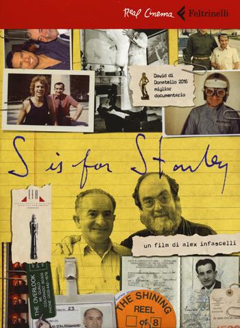 S is for Stanley. Trent'anni dietro al volante per Stanley Kubrick. DVD. Con libro - Alex Infascelli - Libro Feltrinelli 2017, Real cinema | Libraccio.it