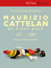 Maurizio Cattelan: be right back. DVD. Con libro