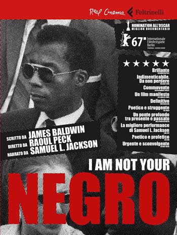 I am not your negro - James Baldwin, Raoul Peck - Libro Feltrinelli 2017, Real cinema | Libraccio.it