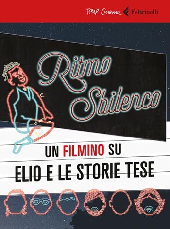 Ritmo sbilenco. Un filmino su Elio e le Storie Tese. Con Libro - Mattia Colombo - Libro Feltrinelli 2017, Real cinema | Libraccio.it