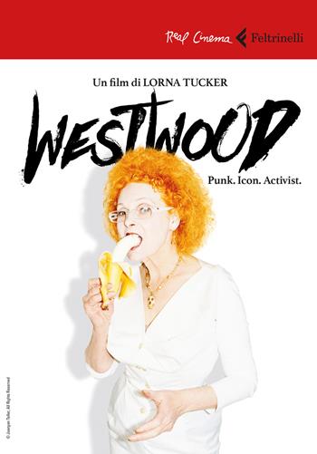 Westwood. Punk, icon, activist. DVD. Con Libro - Lorna Tucker - Libro Feltrinelli 2019, Real cinema | Libraccio.it