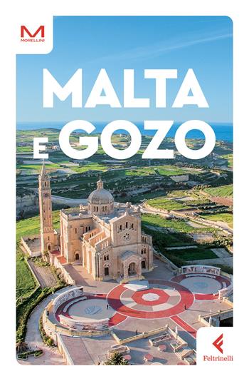 Malta e Gozo - Dolores Carnemolla - Libro Feltrinelli 2023, Morellini | Libraccio.it