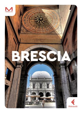 Brescia - Gianluigi Sosio - Libro Feltrinelli 2023, Morellini | Libraccio.it