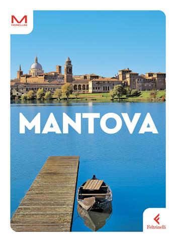 Mantova - Lorenzo Bonoldi - Libro Feltrinelli 2024, Morellini | Libraccio.it