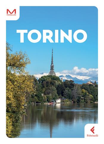 Torino - Rosalba Graglia - Libro Feltrinelli 2024, Morellini | Libraccio.it