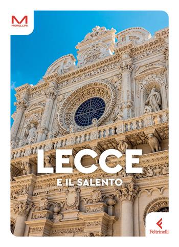 Lecce e il Salento - Rosanna Precchia - Libro Feltrinelli 2024, Morellini | Libraccio.it