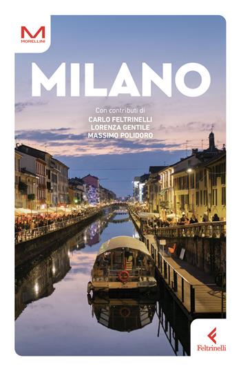 Milano - Monica Colombo - Libro Feltrinelli 2024, Morellini | Libraccio.it