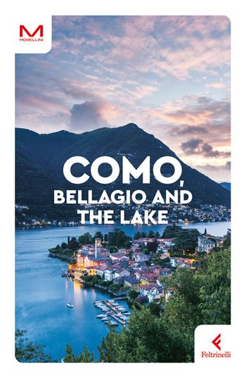 Como, Bellagio and the lake - Katia Trinca Colonel - Libro Feltrinelli 2025, Morellini | Libraccio.it