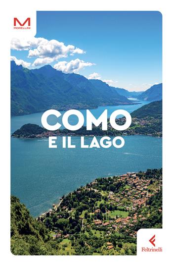 Como e il lago - Katia Trinca Colonel - Libro Feltrinelli 2025, Morellini | Libraccio.it