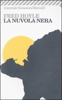 La nuvola nera - Fred Hoyle - Libro Feltrinelli 2003, Universale economica | Libraccio.it