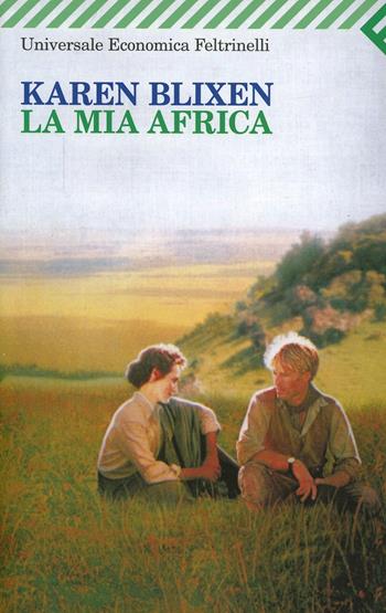 La mia Africa - Karen Blixen - Libro Feltrinelli 2009, Universale economica | Libraccio.it