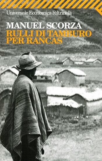 Rulli di tamburo per Rancas - Manuel Scorza - Libro Feltrinelli 2009, Universale economica | Libraccio.it