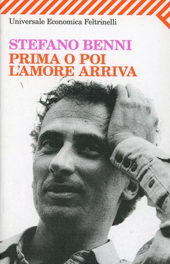 Prima o poi l'amore arriva - Stefano Benni - Libro Feltrinelli 2009, Universale economica | Libraccio.it