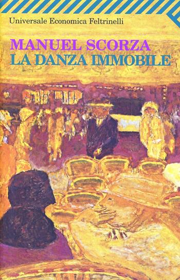 La danza immobile - Manuel Scorza - Libro Feltrinelli 2007, Universale economica | Libraccio.it