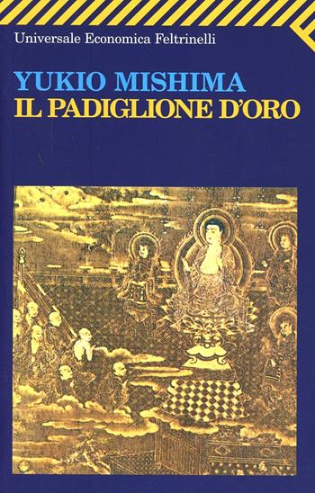 Il padiglione d'oro - Yukio Mishima - Libro Feltrinelli 2009, Universale economica | Libraccio.it
