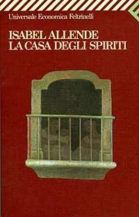 La casa degli spiriti - Isabel Allende - Libro Feltrinelli 2009, Universale economica | Libraccio.it