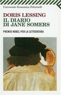 Il diario di Jane Somers - Doris Lessing - Libro Feltrinelli 2008, Universale economica | Libraccio.it