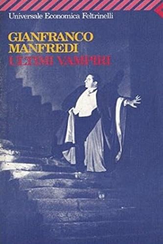 Ultimi vampiri - Gianfranco Manfredi - Libro Feltrinelli 1988, Universale economica | Libraccio.it