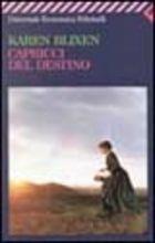 Capricci del destino - Karen Blixen - Libro Feltrinelli 2006, Universale economica | Libraccio.it