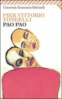 Pao Pao - Pier Vittorio Tondelli - Libro Feltrinelli 2007, Universale economica | Libraccio.it