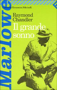 Il grande sonno - Raymond Chandler - Libro Feltrinelli 2008, Universale economica | Libraccio.it