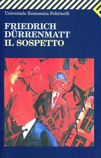 Il sospetto - Friedrich Dürrenmatt - Libro Feltrinelli 2009, Universale economica | Libraccio.it