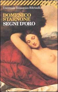 Segni d'oro - Domenico Starnone - Libro Feltrinelli 2003, Universale economica | Libraccio.it