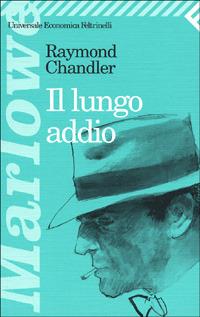 Il lungo addio - Raymond Chandler - Libro Feltrinelli 2009, Universale economica | Libraccio.it