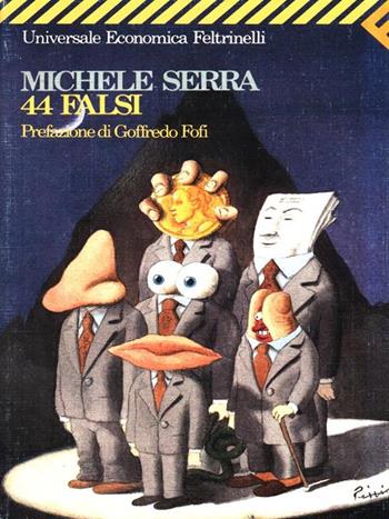 Quarantaquattro falsi - Michele Serra - Libro Feltrinelli 1992, Universale economica | Libraccio.it