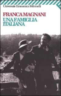 Una famiglia italiana - Franca Schiavetti Magnani - Libro Feltrinelli 2002, Universale economica | Libraccio.it