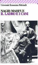 Il ladro e i cani - Nagib Mahfuz - Libro Feltrinelli 2007, Universale economica | Libraccio.it
