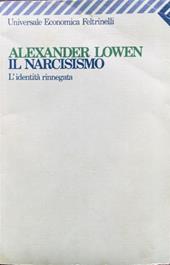 Il narcisismo. L'identità rinnegata