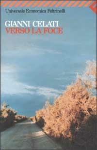 Verso la foce - Gianni Celati - Libro Feltrinelli 2002, Universale economica | Libraccio.it