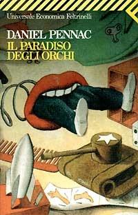 Il paradiso degli orchi - Daniel Pennac - Libro Feltrinelli 2008, Universale economica | Libraccio.it