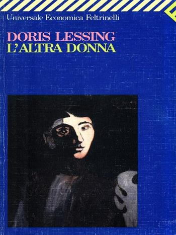 L' altra donna - Doris Lessing - Libro Feltrinelli 2008, Universale economica | Libraccio.it