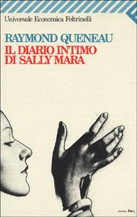 Il diario intimo di Sally Mara - Raymond Queneau - Libro Feltrinelli 2009, Universale economica | Libraccio.it