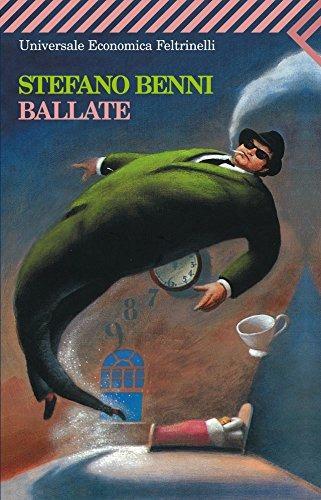 Ballate - Stefano Benni - Libro Feltrinelli 2007, Universale economica | Libraccio.it